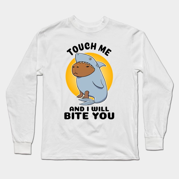 Touch me and I will bite you Capybara Shark Long Sleeve T-Shirt by capydays